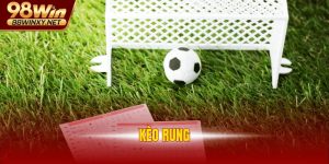Kèo Rung Và Thông Tin Mà Bet Thủ Cần Biết Trong 2025